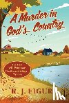 Figura, R. J. - A Murder in God's Country: The First Will Patterson Northern Michigan Mystery