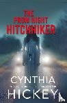 Hickey, Cynthia - The Prom Night Hitchhiker