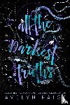 Paige, Avelyn - All The Darkest Truths
