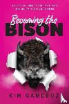 Gameroz, Kim - Becoming the BISON