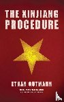 Gutmann, Ethan - The Xinjiang Procedure