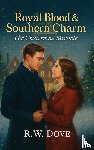 Dove, R. W. - Royal Blood & Southern Charm