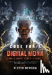 Newsom, Victor - Code for a Digital Monk: Book 3: Quest for the CODEX