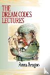 Aragno, Anna - The Dream Codes Lectures