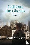 Wexler, Joan - Call Out the Ghosts