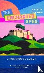 Arnim, Elizabeth von - The Enchanted April (Pocketbook Classics Unabridged Annotated Edition with Recipes inspired by the novel and film)