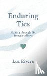 Rivera, Luz - Enduring Ties