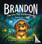 Druding, Barbara - Brandon: The Day The Garden Spoke