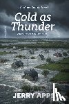 Apps, Jerry - Cold as Thunder: In a Nation Silenced, Wisdom Becomes a Weapon