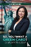 Zeitoun-Sedki, Anne - SO, YOU WANT A GREEN CARD?