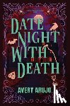 Arujo, Avery - Date Night With Death
