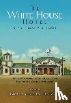 Pilkington, Timothy Charles - The White House Hotel: A Fictional Biography