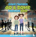 Davis, Rachel P. - Some Friends Go & Some Friends Stay