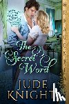 Knight, Jude - The Secret Word: A Regency Historical Romance