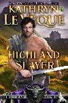 Le Veque, Kathryn - Highland Slayer