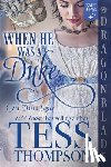 Thompson, Tess - When He Was a Duke