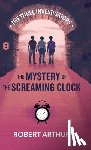 Arthur, Robert - The Mystery of the Screaming Clock
