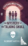 Arthur, Robert - The Mystery of the Talking Skull