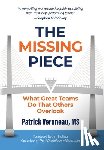 Veroneau, Patrick - The Missing Piece: What Great Teams Do That Others Overlook