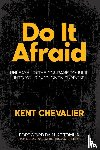 Chevalier, Kent - Do It Afraid