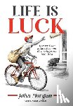 Morgan, John - Life is Luck