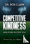 Clark, Rob - Competitive Kindness