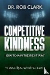 Clark, Rob - Competitive Kindness