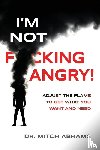 Abrams, Mitch - I'm Not F*cking Angry!