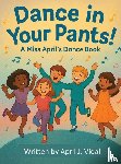 Vidal, April J - Dance in Your Pants!