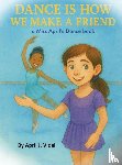 Vidal, April - Dance is How We Make a Friend