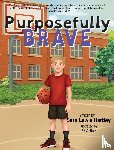 Hartley, Sara - Purposefully Brave