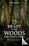 Storm, Zoe - The Heart of the Woods and Other Stories: Five Further Tales of Gender Magic