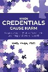 Page, Kelly - When Credentials Cause Harm