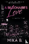 B., Mika - A Billionaire's Love