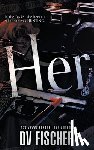 Fischer, DV - Her: A Plus Size Dark Thriller Romance