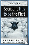 Short, Leslie - Someone Has to Be the First