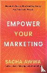 Awwa, Sacha - Empower Your Marketing