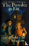 Neugent, Wendy M - The Powder is Lit