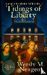 Neugent, Wendy M - Tidings of Liberty