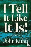 Kuhn, John - I Tell It Like It Is! (Volume 1 of 3)