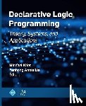 Kifer, Michael, Liu, Yanhong Annie - Declarative Logic Programming