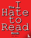 Huston, Jimmy - The I Hate to Read Book