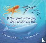 Johnston, Julie Honan - If You Lived in the Sea, Who Would You Be?