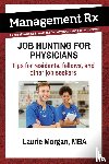 Morgan, Laurie - Job Hunting for Physicians