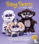 Kreiner, Megan - Baby Beasts to Crochet - Cute Amigurumi Creatures from Myth and Legend