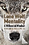 Phillips, Benjamin - Lone Wolf Mentality