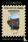 Gates, David W - Illinois Post Office Mural Guidebook