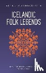 Sigmundsdottir, Alda - Icelandic Folk Legends: Tales of apparitions, outlaws and things unseen