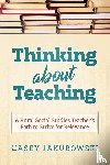 Jakubowski, Casey T - Thinking About Teaching