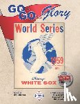 Zminda, Don - Go-Go To Glory: The 1959 Chicago White Sox